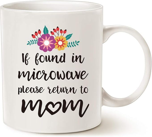 Mothers Day Gifts Funny Coffee Mug for Mom, If Found in Microwave Please Return to Mom Cute Present Fun Cup White, 11 Oz