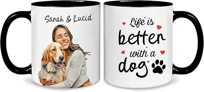 Personalized Dog Mug With Custom Photo And Name Life Is Better With A Dog Coffee Cup Gift For Dog Lovers Women Men Pet Owners Unique Personalized Dog Mom Dad Gift Ceramic Drinkware
